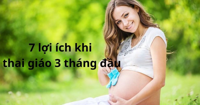 7 lợi ích mình cảm nhận được khi thai giáo 3 thánh đầu